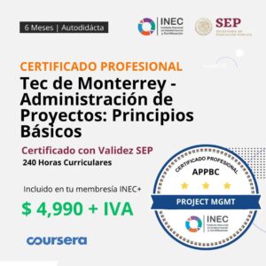 Tec de Monterrey - Administración de Proyectos: Principios Básicos